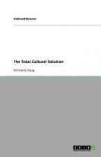 The Total Cultural Solution