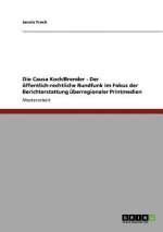 Causa Koch/Brender - Der oeffentlich-rechtliche Rundfunk im Fokus der Berichterstattung uberregionaler Printmedien