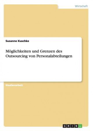 Möglichkeiten und Grenzen des Outsourcing von Personalabteilungen