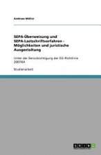 SEPA-Überweisung und SEPA-Lastschriftverfahren - Möglichkeiten und juristische Ausgestaltung