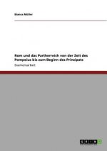 Rom und das Partherreich von der Zeit des Pompeius bis zum Beginn des Prinzipats
