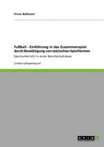 Fussball - Einfuhrung in das Zusammenspiel durch Bewaltigung von taktischen Spielformen
