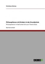 Philosophieren mit Kindern in der Grundschule