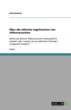UEber die ethische Legitimation von Affenversuchen