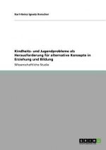 Kindheits- und Jugendprobleme als Herausforderung fur alternative Konzepte in Erziehung und Bildung
