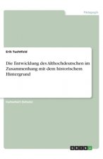 Entwicklung des Althochdeutschen im Zusammenhang mit dem historischem Hintergrund