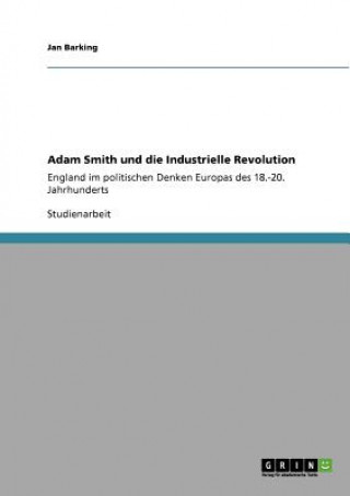 Adam Smith und die Industrielle Revolution