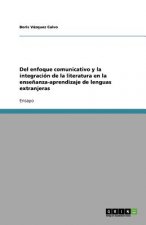 Del enfoque comunicativo y la integracion de la literatura en la ensenanza-aprendizaje de lenguas extranjeras