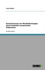 Konstituierung von Wortbedeutungen durch Praktiken semantischer Elaboration