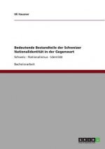 Bedeutende Bestandteile der Schweizer Nationalidentitat in der Gegenwart