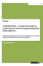 Fußballbiathlon - Fertigkeitsorientierte Umsetzung zur Erweiterung grundlegender Ballfertigkeiten