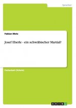 Josef Eberle - ein schwabischer Martial?