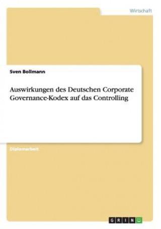 Auswirkungen des Deutschen Corporate Governance-Kodex auf das Controlling