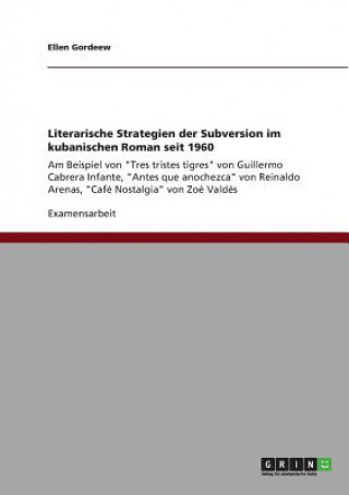 Literarische Strategien der Subversion im kubanischen Roman seit 1960