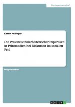 Die Präsenz sozialarbeiterischer Expertisen in Printmedien bei Diskursen im sozialen Feld