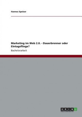 Marketing im Web 2.0. - Dauerbrenner oder Eintagsfliege?