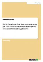 Verhandlung. Eine Auseinandersetzung mit dem Feilschen vor dem Hintergrund moderner Verhandlungstheorie