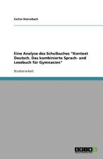 Eine Analyse Des Schulbuches Kontext Deutsch. Das Kombinierte Sprach- Und Lesebuch Fur Gymnasien