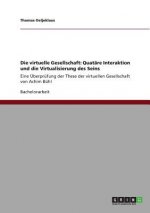 Die virtuelle Gesellschaft: Quatäre Interaktion und die Virtualisierung des Seins