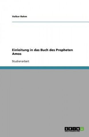 Einleitung in das Buch des Propheten Amos