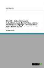 Dietrich - Naturalismus und Individualismus in Gerhart Hauptmanns Vor Sonnenaufgang am Beispiel der Figur Helene Krause