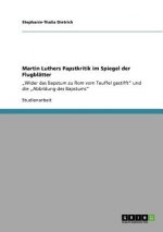 Martin Luthers Papstkritik Im Spiegel Der Flugblatter