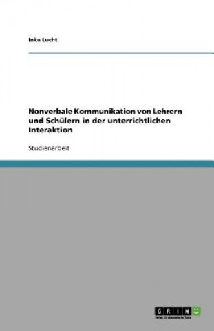 Nonverbale Kommunikation Von Lehrern Und Sch lern in Der Unterrichtlichen Interaktion