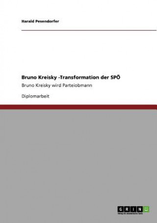 Bruno Kreisky -Transformation der SPOE