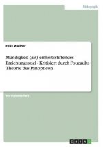 Mundigkeit (ALS) Einheitsstiftendes Erziehungssziel - Kritisiert Durch Foucaults Theorie Des Panopticon