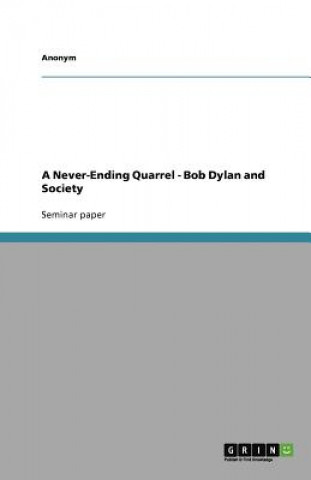 A Never-Ending Quarrel - Bob Dylan and Society