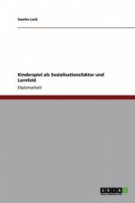 Kinderspiel als Sozialisationsfaktor und Lernfeld