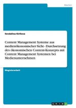 Content Management Systeme aus medienoekonomischer Sicht - Durchsetzung des oekonomischen Content-Konzepts mit Content Management Systemen bei Medienu