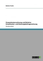 Prozesskostenrechnung und Relative Einzelkosten- und Deckungsbeitragsrechnung