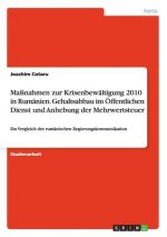 Massnahmen zur Krisenbewaltigung 2010 in Rumanien. Gehaltsabbau im OEffentlichen Dienst und Anhebung der Mehrwertsteuer