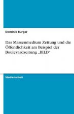 Das Massenmedium Zeitung und die Öffentlichkeit am Beispiel der Boulevardzeitung 