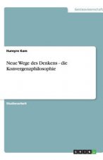 Neue Wege des Denkens - die Konvergenzphilosophie
