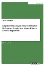 Linguistische Analyse eines literarischen Dialogs am Beispiel von Martin Walsers Roman Angstblute