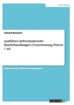 Ausführen farbverändernder Haarbehandlungen (Unterweisung Friseur / -in)