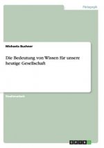 Bedeutung von Wissen fur unsere heutige Gesellschaft