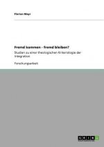 Fremd kommen - fremd bleiben?