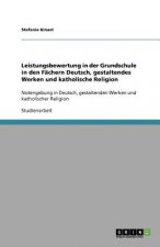Leistungsbewertung in der Grundschule in den Fachern Deutsch, gestaltendes Werken und katholische Religion