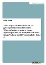 Partikulogie als Massnahme fur ein geistesgeschichtlich starkendes Wissenschaftsbewusstsein in der Psychologie und zur Kompensation ihres Image-Verlus