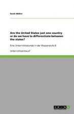 Are the United States just one country or do we have to differentiate between the states?
