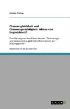 Chancengleichheit und Chancengerechtigkeit. Abbau von Ungleichheit?