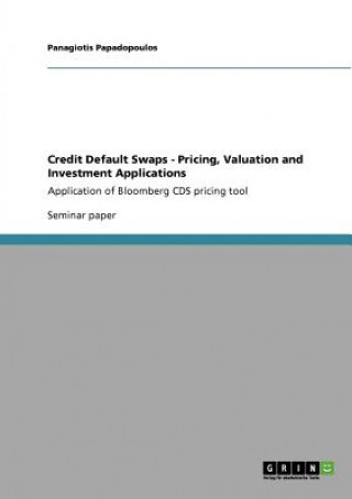 Credit Default Swaps - Pricing, Valuation and Investment Applications