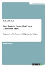 Vom 'Islam in Deutschland' zum 'Deutschen Islam'