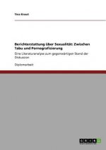 Berichterstattung über Sexualität: Zwischen Tabu und Pornografisierung