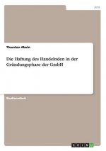 Haftung des Handelnden in der Grundungsphase der GmbH