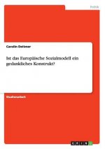 Ist das Europaische Sozialmodell ein gedankliches Konstrukt?