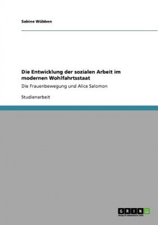 Entwicklung der sozialen Arbeit im modernen Wohlfahrtsstaat